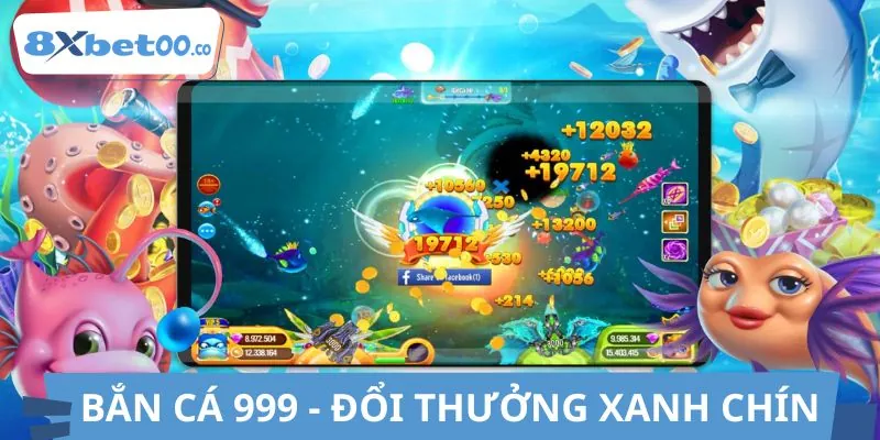 Cái nhìn tổng quan về bắn cá 999