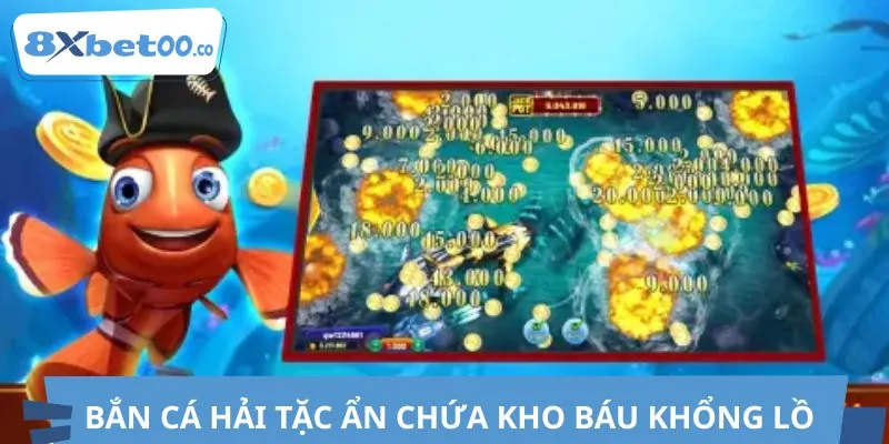 Bắn Cá Hải Tặc đang “gây bão” thị trường game trực tuyến