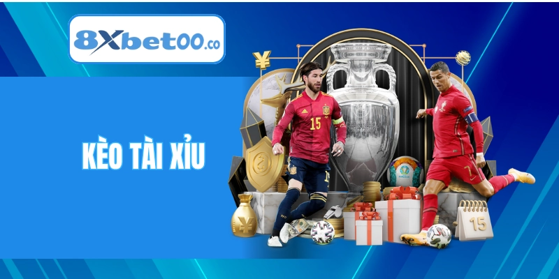 Kèo Tài Xỉu