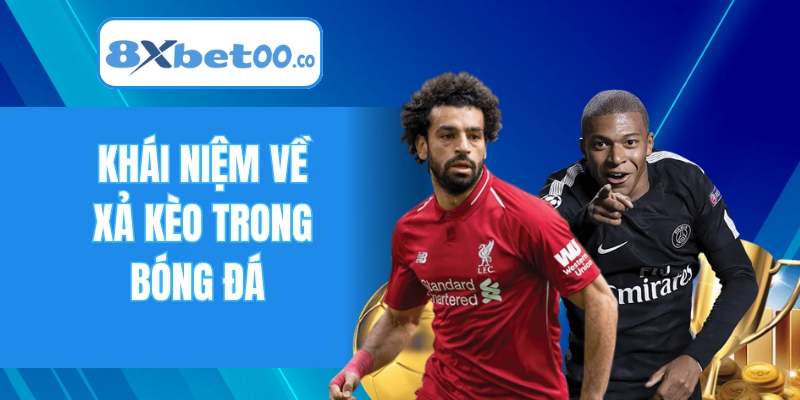 Khái niệm về xả kèo trong bóng đá