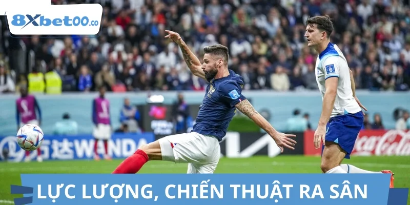 Lực lượng, chiến thuật ra sân của Anh vs Pháp
