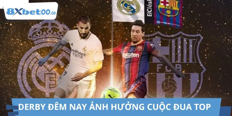 Kết quả derby đêm nay ảnh hưởng trực tiếp đến cuộc đua top